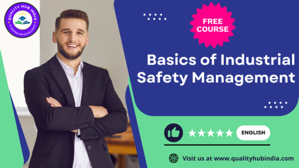 Basics of Industrial Safety Management (BISM) FREE Certification Course