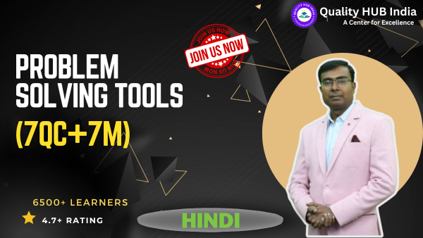 Problem Solving Tools (7QC+7M) and Root Cause Analysis (Hindi)