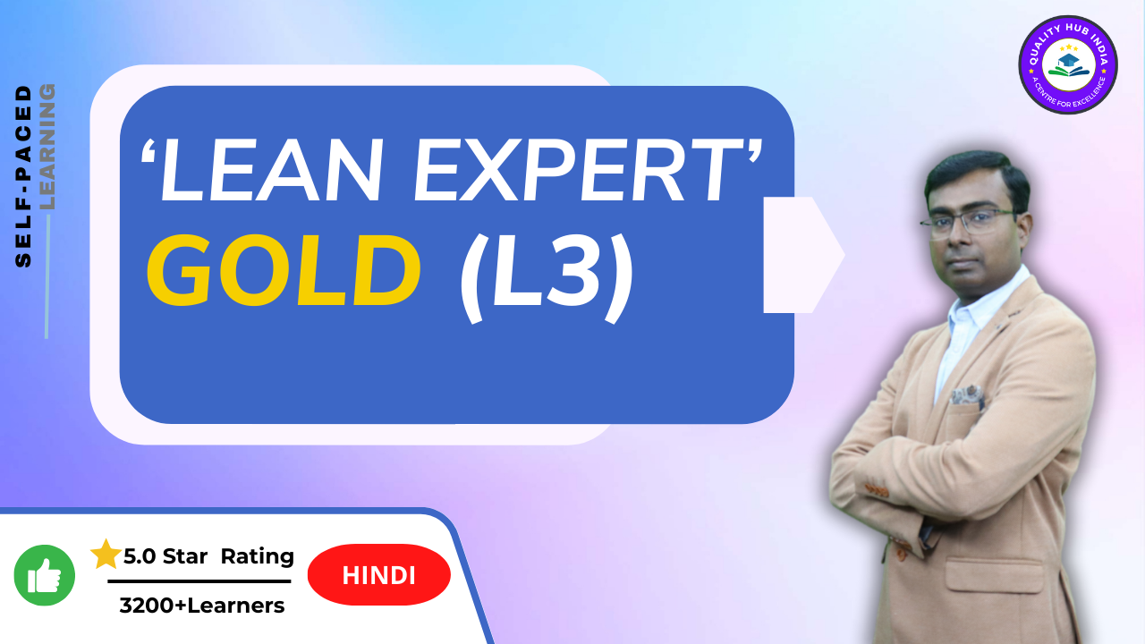 Certified ‘Lean Expert – Gold Level’ – Level 3 (Hindi)