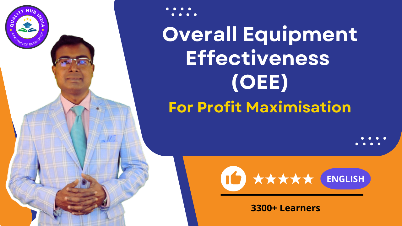 Overall Equipment Effectiveness (OEE) – For Profit Maximisation